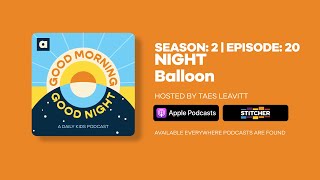 Good Morning, Good Night | Season 2, Episode 20: NIGHT Balloon