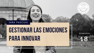 Semana 18: Ejercicios: Como Gestionar las Emociones para Innovar