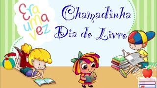 Chamadinha DIA DO LIVRO para Aulas Remotas Educação Infantil