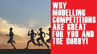 Talking Models - Why competitions are great - plus CHANNEL UPDATE