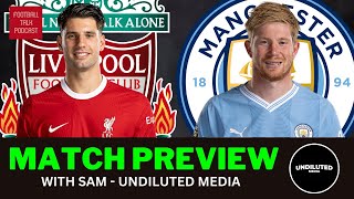 LIVE MATCH PREVIEW | LIVERPOOL VS. MAN CITY WITH UNDILUTED MEDIA | PREMIER LEAGUE | MATCH WEEK 28