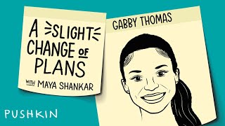 Olympian Gabby Thomas On Choosing Happiness | A Slight Change of Plans | Maya Shankar