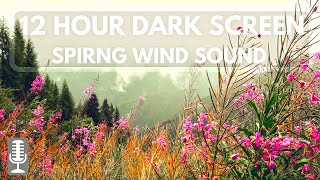 DARK SCREEN SPRING WIND SOUND -12 Hours