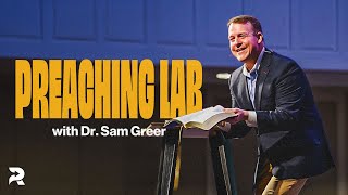 Preaching Lab with Dr. Sam Greer | Joel Koukas | James 1:21-25