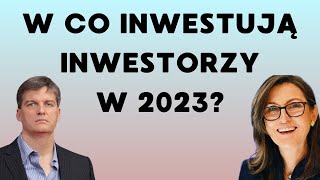 W co inwestują Michael Burry i Cathie Wood? Inwestycje znanych inwestorów