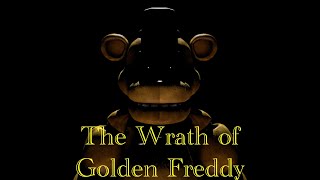 Fnaf AR: The Wrath of Golden Freddy