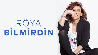 Roya - Bilmirdin