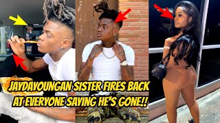 JAYDAYOUNGAN SISTER FIRES BACK AT EVERYONE Saying HE DlED!!