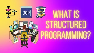 Structured Programming (Software Programming Paradigms Part 2 of 4)