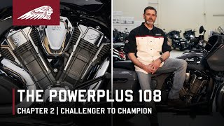 The Powerplus 108 | Challenger To Champion