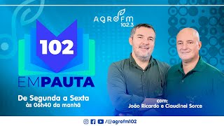 102 em Pauta - Agro FM 102 (12/11/2024)