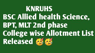 KNRUHS BSC Allied health Science, BPT, MLT 2nd phase College wise Allotment List Released 🥳🥳