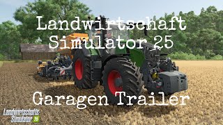 LS25 Infovideo  Garagen Trailer enthüllt John Deere, Claas Xerion, Case Quadrat und vieles mehr