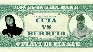 MONEY IN THA BANK - Cuta vs Burrito - Ottavi di Finale