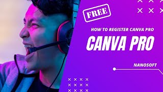 Get Canva Pro account FREE for lifetime 2022 | #nanosoft