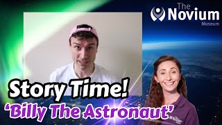 Novium Story Time! Billy The Astronaut