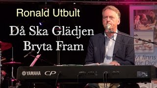 Roland Utbult - Då Ska Glädjen Bryta Fram