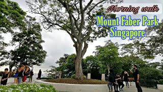 Mount Faber Park Singapore | Morning walk #mountfaberparksingapore #singaporecitywalk #mountfaber