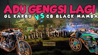 HEREX JUMAT GAUL ❗ADU GENGSI GL KARBU VS CB BLACK MAMBA ❗