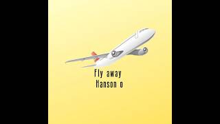 Hanson o - FlyAway (audio)