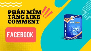 Phần Mềm Tăng Like Comment Facebook 2023 | Thế Bảo Marketing