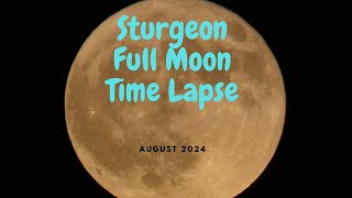 August Full Sturgeon Moon Time Lapse 2024