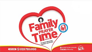 Family Prayer Time with God's Servant Nanasei Opoku-Sarkodie || 13 - 10 - 2024