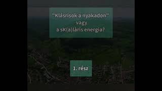 "Klásrisok a nyakadon" vagy a sK(a)làris energia? 1.rész