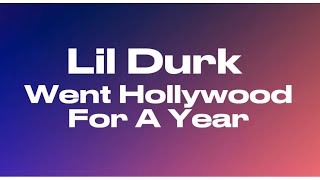 Lil Durk - Went Hollywood For A Year (Lyrics)