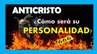 El ANTICRISTO y sus características PERSONALES