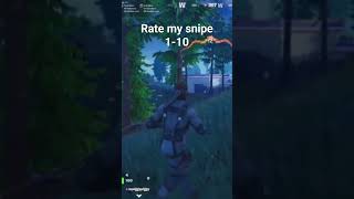 Rate my snipe #snipe #fortnite #rate