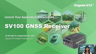 SingularXYZ Multi-Purpose SV100 GNSS Receiver Online Launch