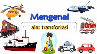 Mengenal alat transfortasi bagi anak-anak