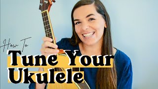 Easy Ukulele Tutorial - How To Tune A Ukulele - Tune A Ukulele With A Tuner, With An App, & By Ear!