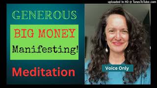 Generous BIG Money Manifesting Meditation!  voice only