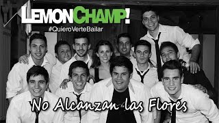 No alcanzan las flores - LemonChamp! (Cumbia cover)