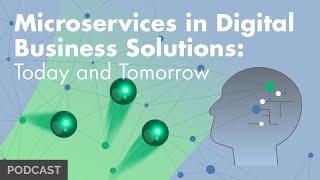 Microservices in Digital Business Solutions: Today and Tomorrow