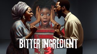 Bitter Ingredient | Part-3 : “A Tale of  Love Against Family Expectations"  |  Folktales Story