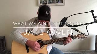 Jake Owen - What we ain’t got (Link to my original music in description)