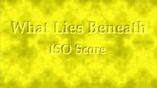 What Lies Beneath Iso Score