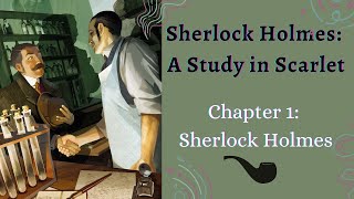 Sherlock Holmes: A Study in Scarlet: Chapter 1