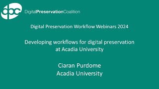 Developing workflows for digital preservation at Acadia University