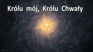 Królu mój, Królu Chwały