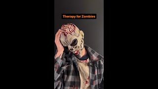 Therapy For Zombies