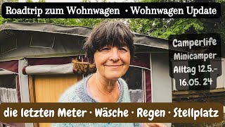 Vlog 165 • Wohnwagen Update • die letzten Meter • Römerstraße, Blumen, Wäsche & dann kommt der Regen