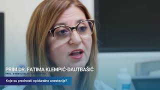 Prim.dr.Fatima Klempić-Dautbašić: Koje su prednosti epiduralne anestezije?