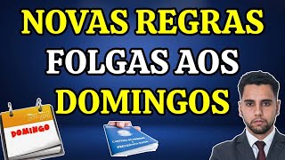 NOVAS REGRAS FOLGA NO TRABALHO AOS DOMINGOS