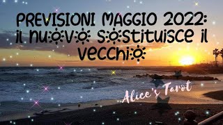 🎁COSA TI ACCADRA’ A MAGGIO 2022?via il vecchio e spazio al nuovo 💪#letturainterattiva #tarocchi