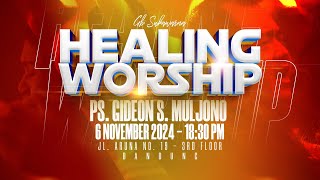 Healing Worship Online 6 November 2024 | Pdm. Gideon S. Muljono