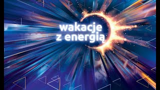 Wakacje z energią